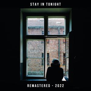 Stay In Tonight (Remastered 2022)