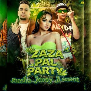 ZAZA PAL PARTY (feat. Masha & El Mutante RD)