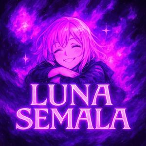 LUNA SEMALA (Ultra Slowed)