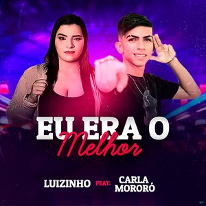 Eu Era o Melhor (feat. Carla Mororó)