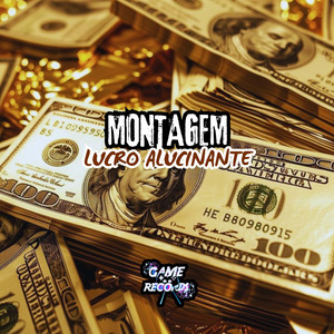 Montagem Lucro Alucinante