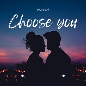 Choose you
