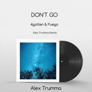 Don't Go (Alex Trumma)