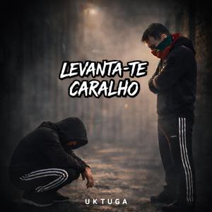 Levanta-te Caralho (Get the **** up)