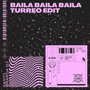 Baila Baila Baila (Turreo edit)