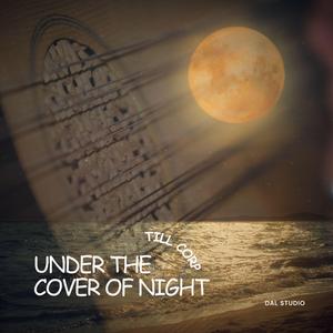 Under the cover of night