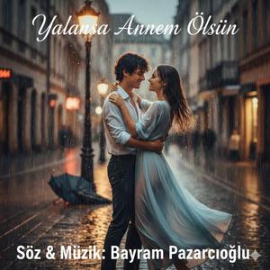 Yalansa Annem Ölsün (feat. (Bayram Pazarcıoğlu)