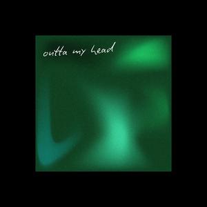 outta my head