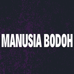 Manusia Bodoh