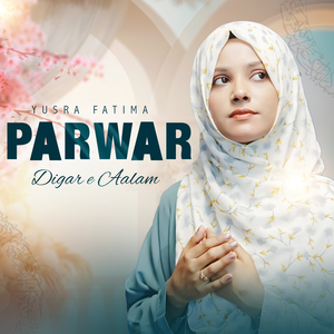 Parwar Digar e Aalam
