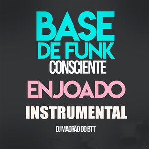 Base de Funk Consciente, Enjoado
