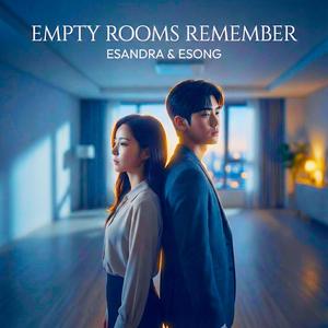 Empty Rooms Remember