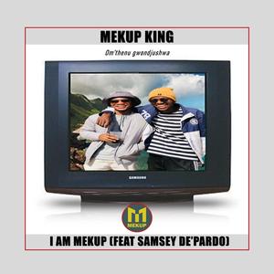 I AM MEKUP (feat. SAMSEY DE'PARDO)