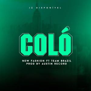 COLÓ (feat. New Fashion & Team Brazil)