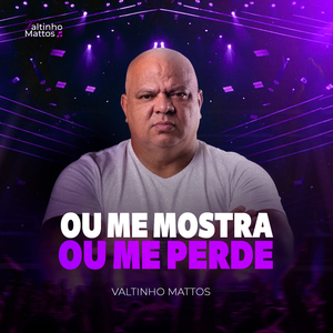 Ou Me Mostra, Ou Me Perde
