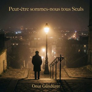 Peut-Être Sommes-Nous Tous Seuls