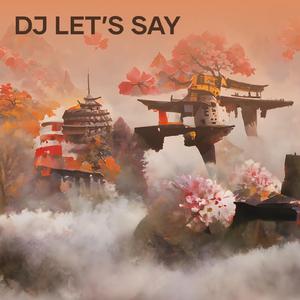 Dj Let’s Say