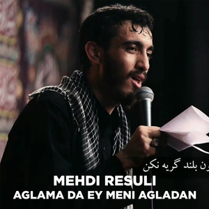 Aglama Da Ey Meni Agladan