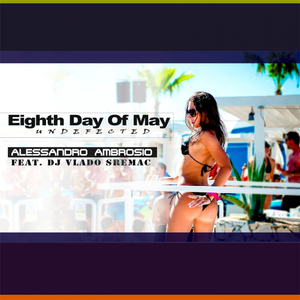 Eighth Day Of May (Undefected) (Original Mix)