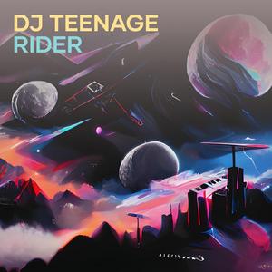 Dj Teenage Rider