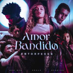 ENTORPECER (Amor Bandido)