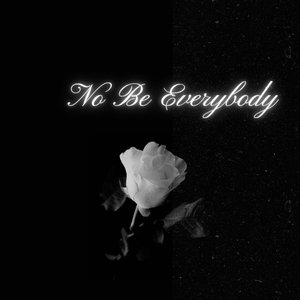 No Be Everybody