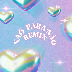 Não Para Não ;⁠) (Remix)
