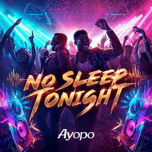 No Sleep Tonight