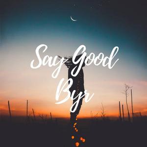 Say Goodbye（Prod.K.Ray）