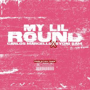 My Lil Round (feat. Sydni Sam)
