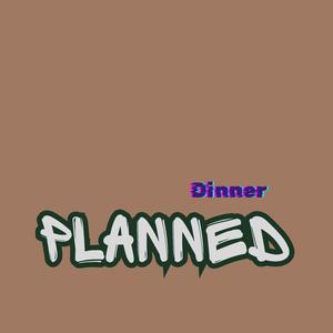 Dinner Planned