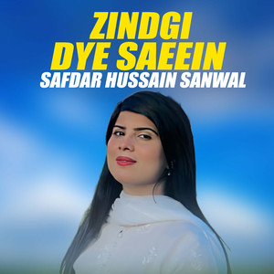 Zindgi Dye Saeein