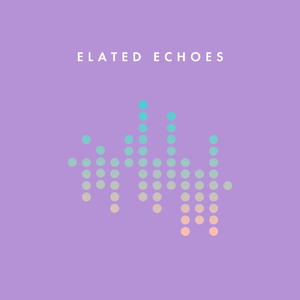 Elated Echoes