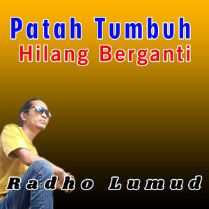 Patah Tumbuh Hilang Berganti