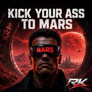 Kick Your Ass To Mars