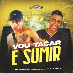 Vou Tacar e Sumir