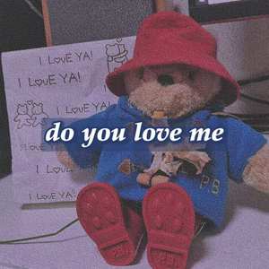 do you love me