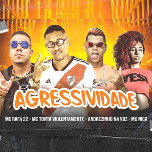Agressividade (feat. Mc Nick & MC Rafa 22) (Brega Funk)