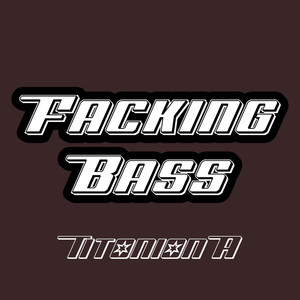 Facking Bass (Original Mix)