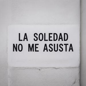 La soledad no me asusta