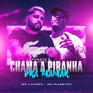 Chama a Piranha pra Mamar