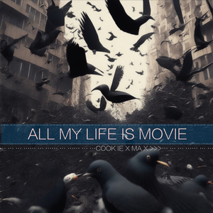 ALL MY LIFE IS MOVIE