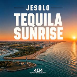 Jesolo (TEQUILA SUNRISE) 2k26