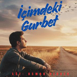 İÇİMDEKİ GURBET
