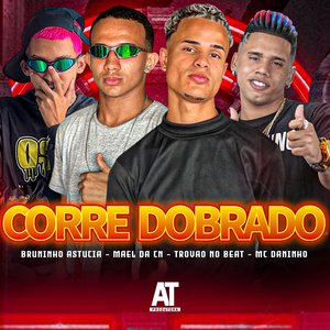 Corre Dobrado (feat. Trovão no Beat & Mc Menor Do Alvorada)