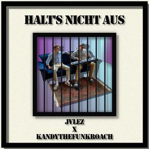 halt`s nicht aus (feat. KandyTheFunkRoach)
