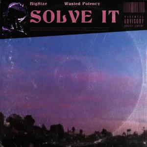 Solve It (feat. BigSize)