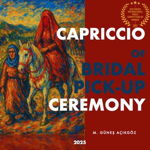 Capriccio of Bridal Pick-Up Ceremony