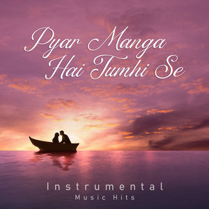 Pyar Manga Hai Tumhi Se (From "College Girl" / Instrumental Music Hits)
