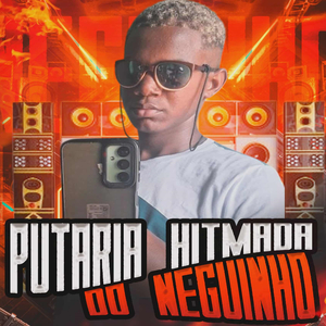 Putaria Hitmada do Neguinho: Sequência de Theka / Cria do Morro / De Quatro / Senta na Cabeçinha / Senta na Vara / Joga Xereca no Traficante